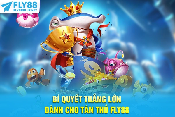 Bắn Cá Đổi Thưởng - Mẹo Săn Boss Lớn Và Tích Lũy Xu Thưởng 8 Bí quyết thắng lớn dành cho tân thủ FLY88