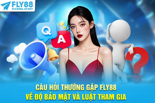 Câu Hỏi Thường Gặp FLY88 - Giải Đáp Mọi Thắc Mắc Hội Viên 8 Câu hỏi thường gặp FLY88 về độ bảo mật và luật tham gia
