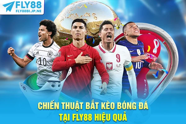 Tổng Hợp Các Mẹo Bắt Kèo Bóng Đá Đỉnh Cao Tại Fly88 7 Chiến thuật bắt kèo bóng đá tại Fly88 hiệu quả