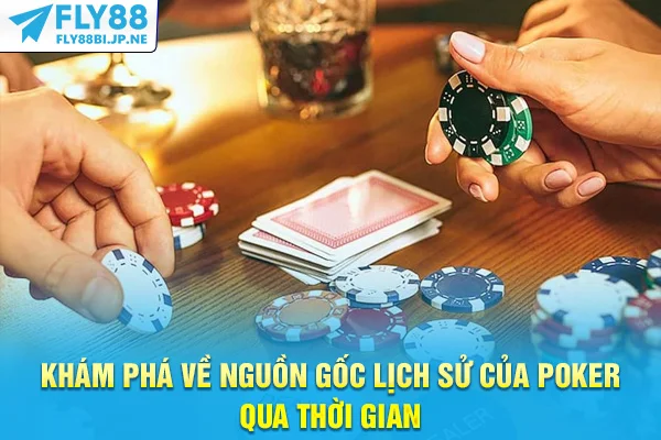 Khám Phá Nguồn Gốc Lịch Sử Của Poker Đầy Ly Kỳ Và Cuốn Hút 5 Khám phá về nguồn gốc lịch sử của poker qua thời gian