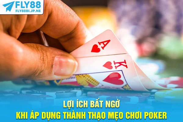 Mẹo Chơi Poker - Bí Quyết Nâng Trình Từ Cơ Bản Đến Cao Thủ 5 Lợi ích bất ngờ khi áp dụng thành thạo mẹo chơi Poker