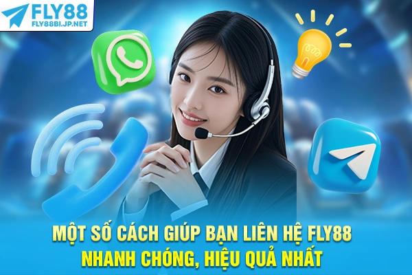 Liên Hệ FLY88 - Các Kênh Hỗ Trợ Khách Hàng Nhanh Nhất 6 Một số cách giúp bạn liên hệ FLY88 nhanh chóng, hiệu quả nhất